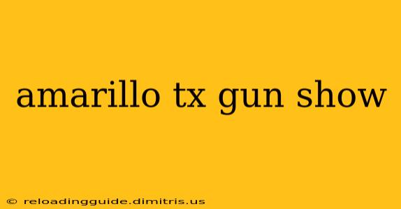 amarillo tx gun show