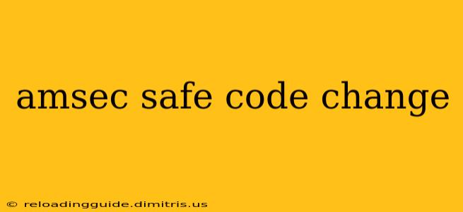 amsec safe code change