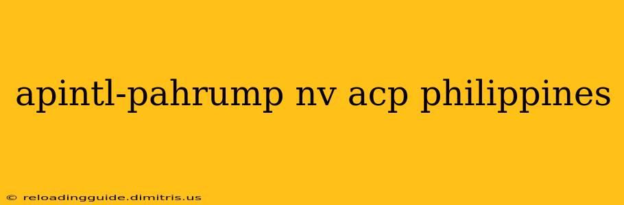 apintl-pahrump nv acp philippines