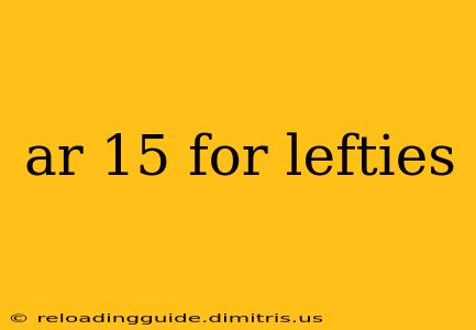 ar 15 for lefties