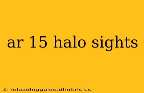 ar 15 halo sights