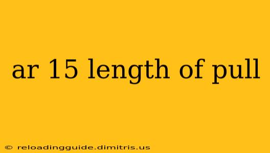 ar 15 length of pull