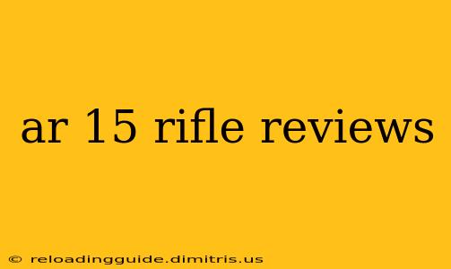 ar 15 rifle reviews