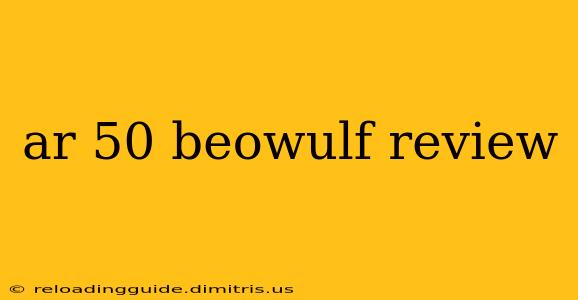 ar 50 beowulf review