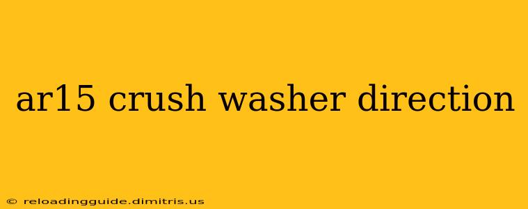 ar15 crush washer direction