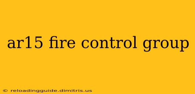 ar15 fire control group