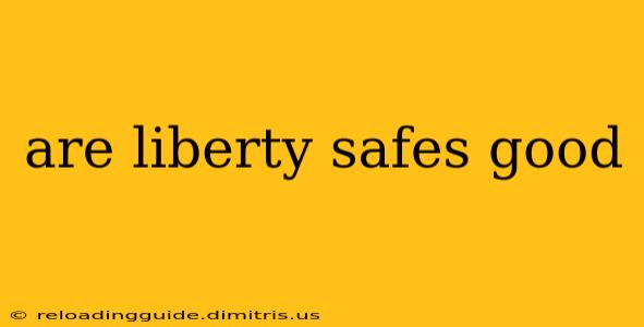 are liberty safes good