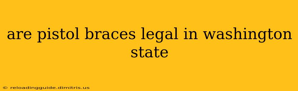 are pistol braces legal in washington state