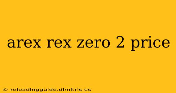 arex rex zero 2 price