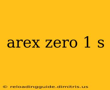 arex zero 1 s