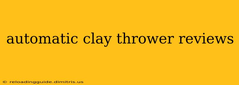 automatic clay thrower reviews