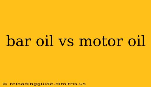 bar oil vs motor oil