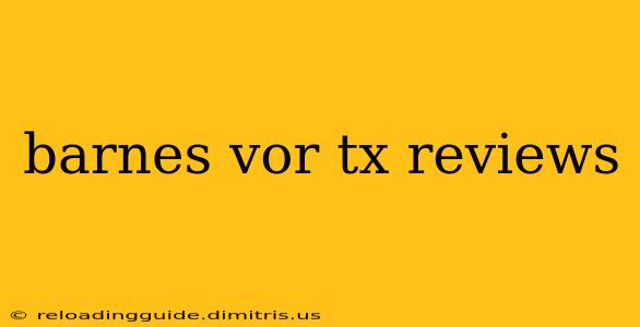 barnes vor tx reviews