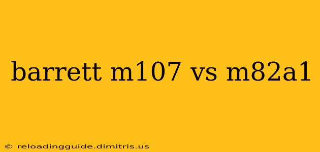 barrett m107 vs m82a1