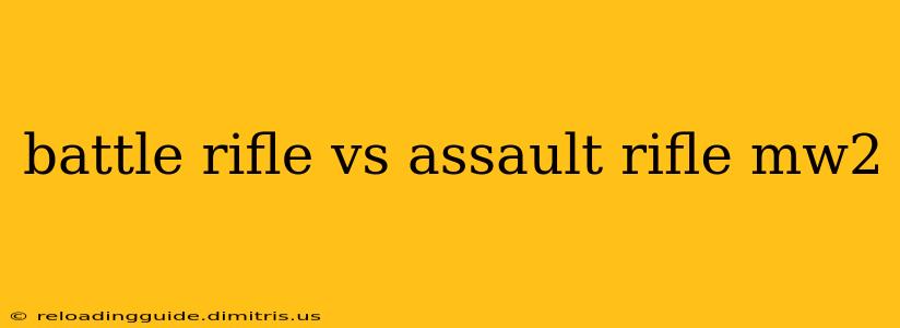 battle rifle vs assault rifle mw2