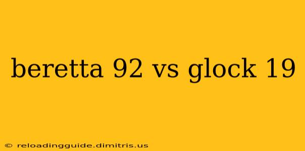 beretta 92 vs glock 19