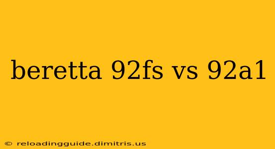 beretta 92fs vs 92a1