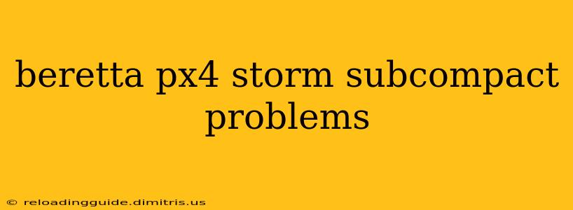 beretta px4 storm subcompact problems