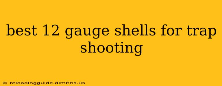 best 12 gauge shells for trap shooting