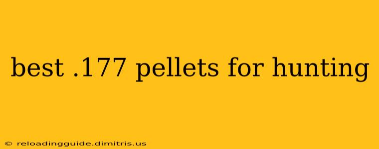 best .177 pellets for hunting