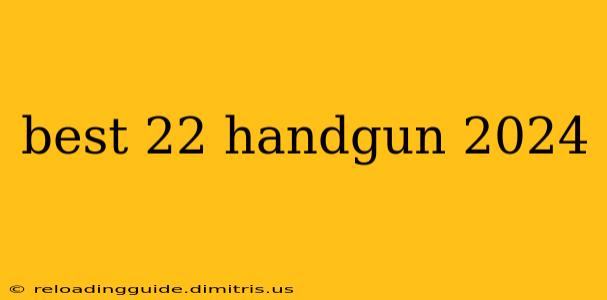 best 22 handgun 2024