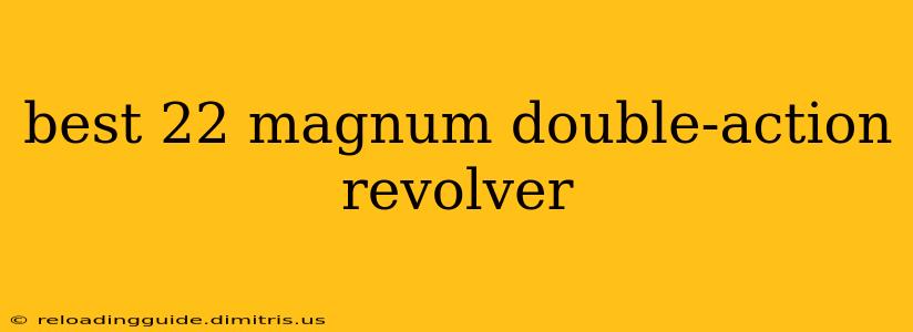 best 22 magnum double-action revolver