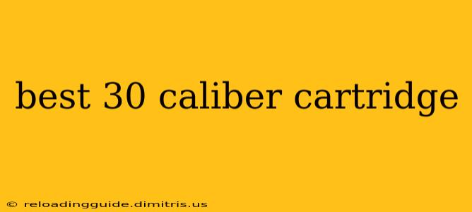 best 30 caliber cartridge