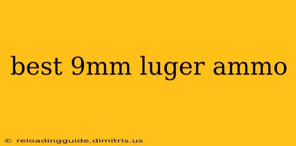 best 9mm luger ammo