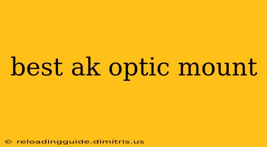 best ak optic mount