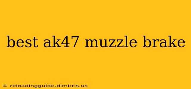 best ak47 muzzle brake