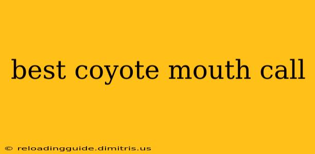 best coyote mouth call