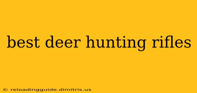 best deer hunting rifles