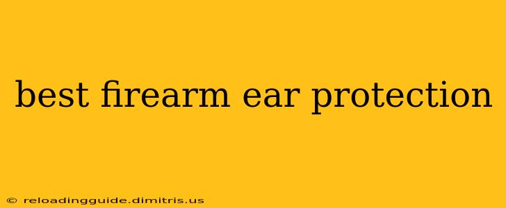 best firearm ear protection