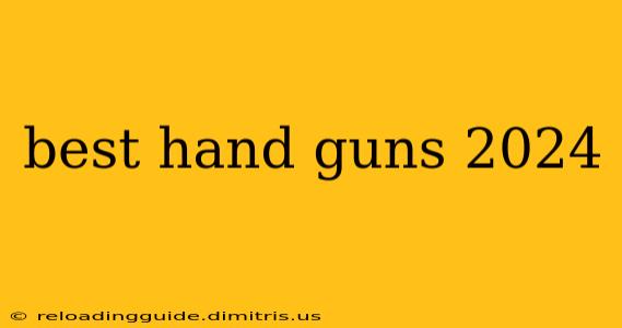 best hand guns 2024