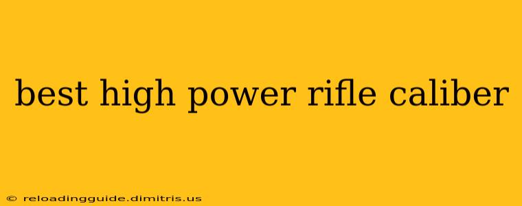 best high power rifle caliber