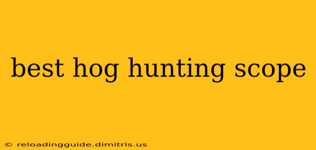 best hog hunting scope