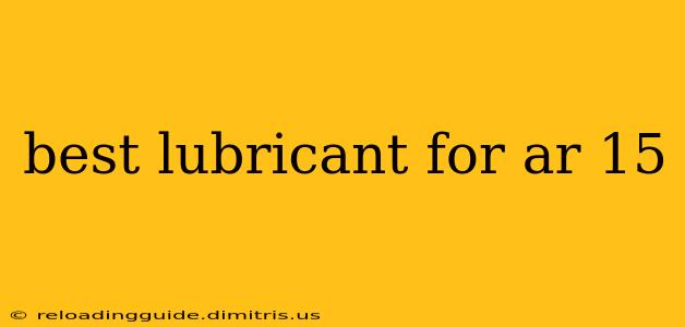 best lubricant for ar 15