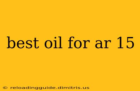 best oil for ar 15