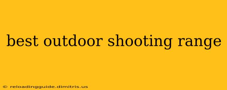 best outdoor shooting range