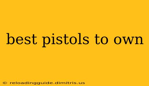 best pistols to own