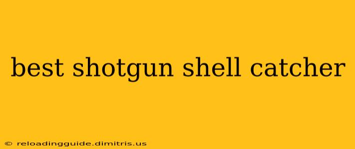 best shotgun shell catcher