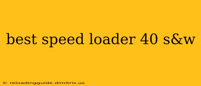 best speed loader 40 s&w