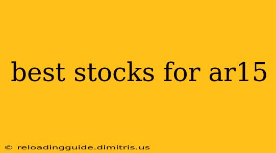 best stocks for ar15