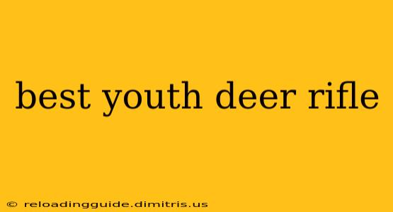 best youth deer rifle