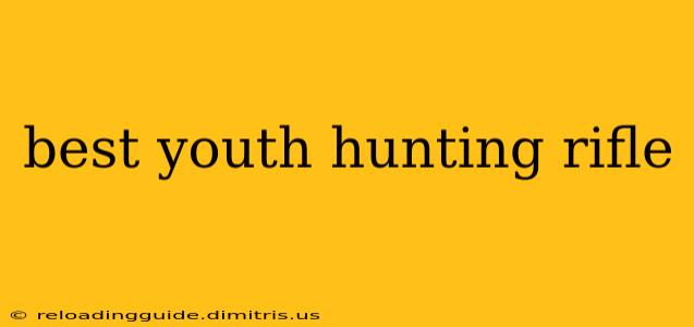 best youth hunting rifle