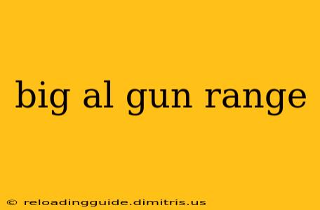 big al gun range