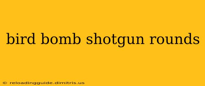 bird bomb shotgun rounds