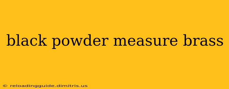 black powder measure brass