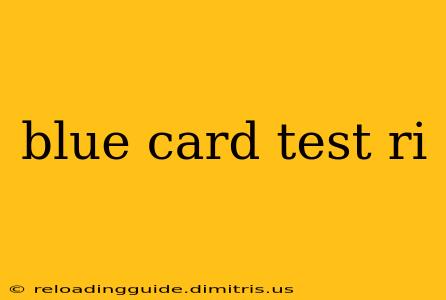 blue card test ri