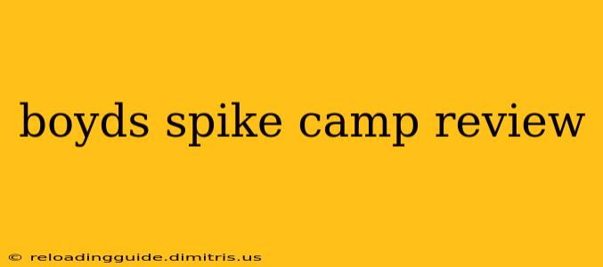 boyds spike camp review